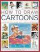 How to Draw Cartoons: A step-by-step guide with 1000 illustrations, Ivan Hissey, Curtis Tappenden 