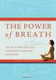 The Power of Breath: The Art of Breathing Well for Harmony, Happiness, and Health, Swami Saradananda 