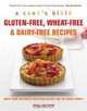 Gluten-Free, Wheat-Free & Dairy-Free Recipes: More Than 100 Mouth-Watering Recipes for the Whole Family (A Cook