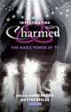 Investigating "Charmed": The Magic Power of TV, Edited by Karin Beeler and Stan Beeler 