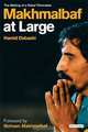 Makhmalbaf at Large: The Making of a Rebel Filmmaker, Hamid Dabashi 