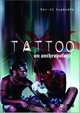 Tattoo : An Anthropology, Makiko Kuwahara 