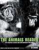 The Animals Reader: The Essential Classic and Contemporary Writings, 