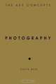 Photography: The Key Concepts, David Bate 