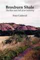 Broxburn Shale: The Rise and Fall of an Industry, Peter Caldwell 