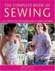 The Complete Book of Sewing: Full Step-By-Step Techniques and 15 Simple Patterns, Wendy Gardiner 