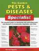 The Garden Pests & Diseases Specialist: The Essential Guide to Identifying and Controlling Pests and Diseases of Ornamentals, Vegetables and Fruits (Specialist Series), David Squire 
