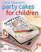 Party Cakes for Children: Over 20 Fun Cakes, Carol Deacon 