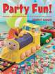 Party Fun! Themes, Cakes, Invitations, Treat Bags, Food, Games, Jenny Dodd 