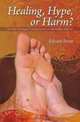 Healing, Hype, or Harm?: A Critical Analysis of Complementary or Alternative Medicine (Societas), 