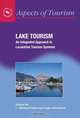 Lake Tourism: An Integrated Approach to Lacustrine Tourism Systems (Aspects of Tourism), 