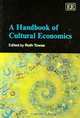 A Handbook Of Cultural Economics (Elgar Original Reference), 