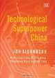 Technological Superpower China, Jon Sigurdson, Jiang Jiang, Xinxin Kong 