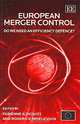European Merger Control: Do We Need an Efficiency Defence?, Edited by Fabienne Ilzkovitz, Roderick Meiklejohn 