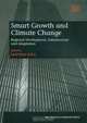 Smart Growth And Climate Change: Regional Development, Infrastructure And Adaptation (New Horizons in Regional Science Series), 