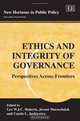 Ethics and Integrity of Governance: Perspectives Across Frontiers (New Horizons in Public Policy), 