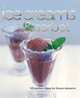 Ice Creams & Sorbets: 100 Perfect Ideas for Frozen Desserts, Carla Bardi 