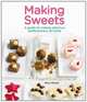 Making Sweets: A Guide to Making Delicious Confectionery at Home. by Nina Wanat, Nina Wanat 