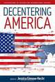 Decentering America, Edited by Jessica C. E. Gienow-Hecht 