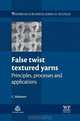 False twist textured yarns: Principles, processing and applications (Woodhead Publishing Series in Textiles), 