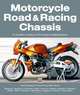 Motorcycle Road & Racing Chassis: A Modern Review of the Best Independents, Keith Noakes 