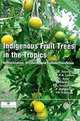 Indigenous Fruit Trees in the Tropics, Festus K Akinnifesi, Roger B Leakey, Oluyede C Ajayi, Gudeta Sileshi, Patrick Matacala, Freddie R Kwesiga 