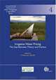 Irrigation Water Pricing The Gap Between Theory and Practice: Comprehensive Assessment of Water Management in Agriculture Series No. 4 (