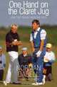 One Hand on the Claret Jug: How They Nearly Won the Open, Norman Dabell 