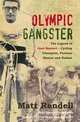Olympic Gangster: The Legend of Jose Beyaert - Cycling Champion, Fortune Hunter and Outlaw, Matt Rendell 