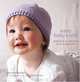 Easy Baby Knits: Clothes & Accessories for 0-3 Year-olds, Claire Montgomerie 