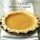 Pumkin Butternut & Squash: 30 Sweet and Savory Recipes, Elsa Petersen-Schepelern 