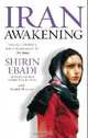 Iran Awakening, Shirin Ebadi 