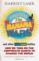 Fighting the Banana War and Other Fairtrade Battles, Harriet Lamb 