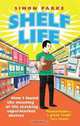 Shelf Life: How I Found the Meaning of Life Stacking Supermarket Shelves, Simon Parke 