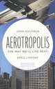 Aerotropolis: The Way We