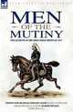Men of the Mutiny: Two Accounts of the Great Indian Mutiny of 1857, John Tulloch Nash, Henry Metcalfe 