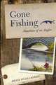 Gone Fishing!: Anecdotes of an Angler, Denis O