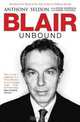 Blair Unbound, Anthony Seldon, Peter Snowdon, Daniel Collings 
