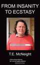 From Insanity to Esctasy: Schizophrenia, Thomas McNeight 