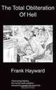 The Total Obliteration of Hell, Frank Hayward 