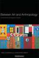 Between Art and Anthropology: Contemporary Ethnographic Practice, 