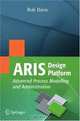 ARIS Design Platform: Advanced Process Modelling and Administration, Rob Davis 