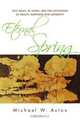 Eternal Spring: Taijiquan, Qi Gong, and the Cultivation of Health, Happiness and Longevity, Michael W. Acton 