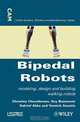 Bipedal Robots: Modeling, Design and Walking Synthesis, Christine Chevallereau 