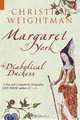 MARGARET OF YORK: The Diabolical Duchess, Christine Weightman 