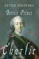 BONNIE PRINCE CHARLIE: A LIFE, Peter Pininski 