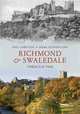 Richmond & Swaledale Through Time. by Paul Chrystal & Mark Sunderland, Paul Chrystal 