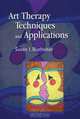 Art Therapy Techniques and Applications: A Model for Practice, Susan I. Buchalter 