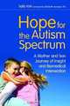 Hope for the Autism Spectrum: A Mother and Son Journey of Insight and Biomedical Intervention, Sally Kirk 