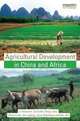 Agricultural Development in China and Africa: A Comparative Analysis, Li Xiaoyun, Qi Gubo, Tang Lixia, Zhao Lixia, Jin Leshan, Guo Zhanfeng, Wu Jin 